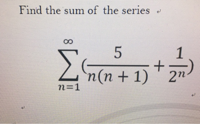 Solved Find The Sum Of The Series Nn121 5 N 1