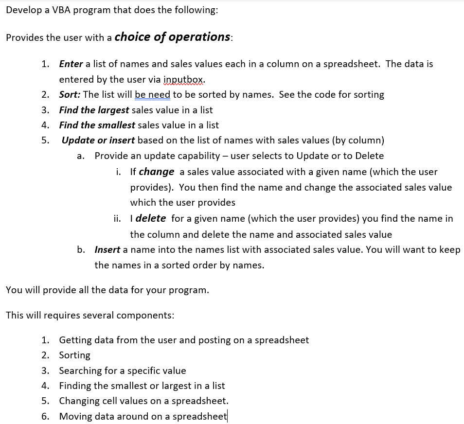 Develop a VBA program that does the following: Provides the user with a choice of operations: Enter a list of names and sales