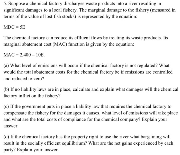 Solved 5 Suppose A Chemical Factory Discharges Waste Pro Chegg Com