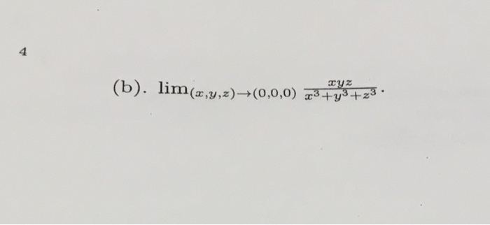 Solved Lim X Y Z Rightarrow 0 0 0 Xyz X 3 Y 3 Chegg Com