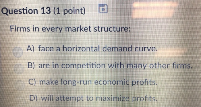 Solved Question 13 (1 point) d Firms in every market