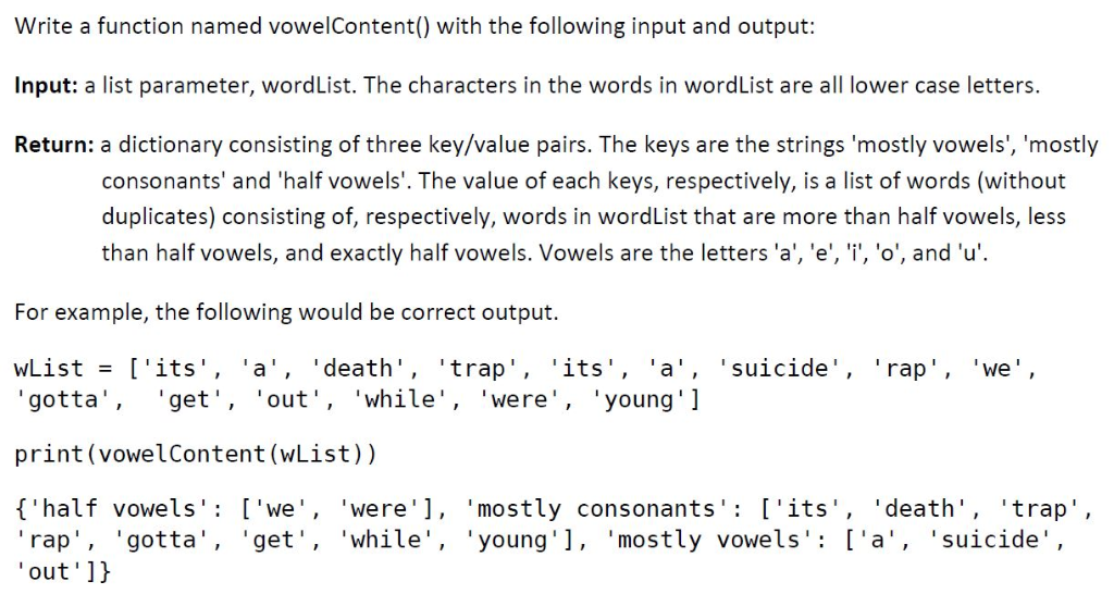 Write a function named vowelContent() with the following input and output: Input: a list parameter, wordList. The characters