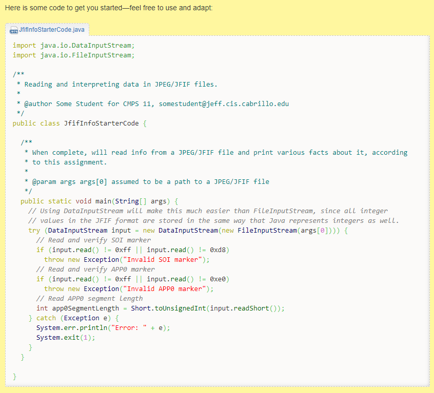 Here is some code to get you started-feel free to use and adapt ㎜JfifinfoStarterCodejava import java.io.DataInputStream; impo