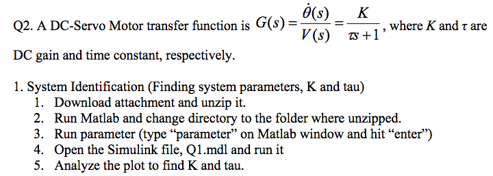 Solved 0 S K Q2 A Dc Servo Motor Transfer Function Is G S Chegg Com