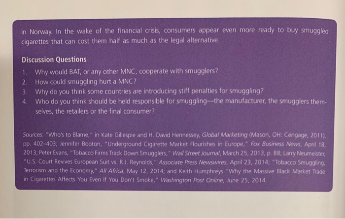 in Norway. In the wake of the financial crisis, consumers appear even more ready to buy smuggled cigarettes that can cost the