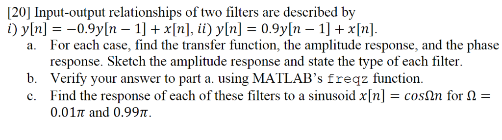 [20] Input-output relationships of two filters are described by For each case, find the transfer function, the amplitude resp