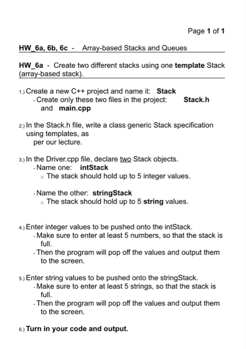 Page 1 of 1 HW 6a, 6b, 6cArray-based Stacks and Queues HW 6a - Create two different stacks using one template Stack arra ased