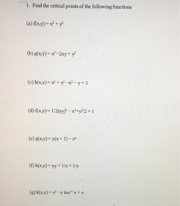 Solved 1 Find The Critical Points Of The Following Chegg Com