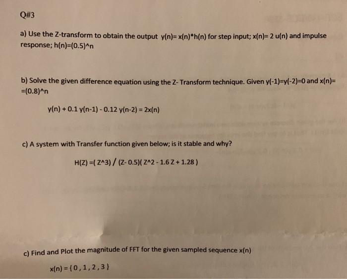 Solved Q 3 A Use The Z Transform To Obtain The Output Y Chegg Com