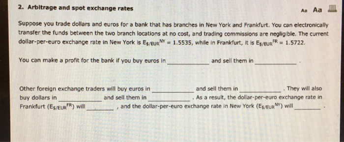Solved 2 Arbltrage And Spot Exchange Rates Aa Suppose Arbltrage And Spot Exchange Rates Aa Suppose You Trade Dollars Euros For