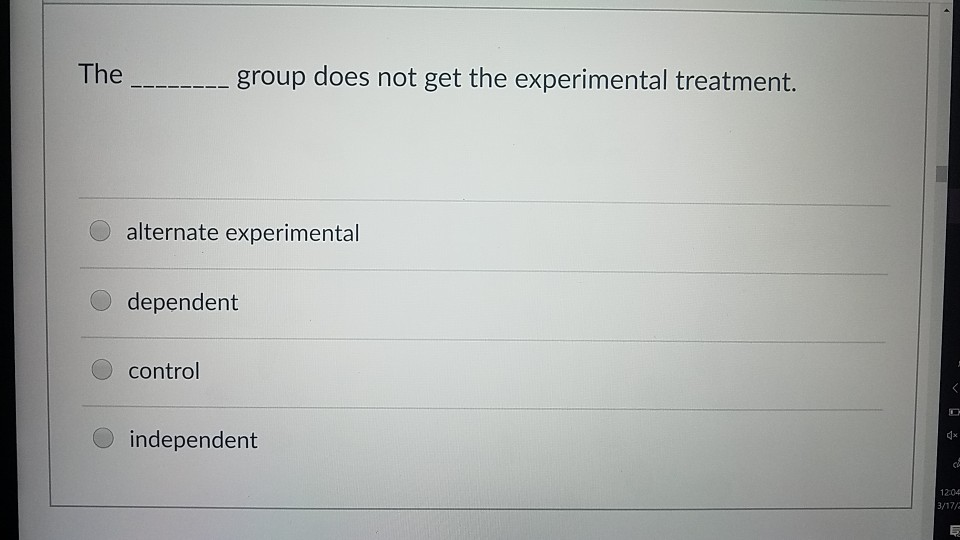 Solved The group does not get the experimental treatment. | Chegg.com