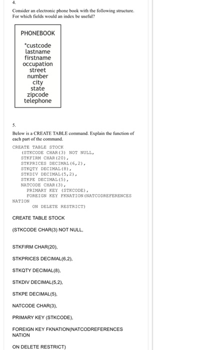 Consider an electronic phone book with the following structure For which fields would an index be useful? PHONEBOOK custcode