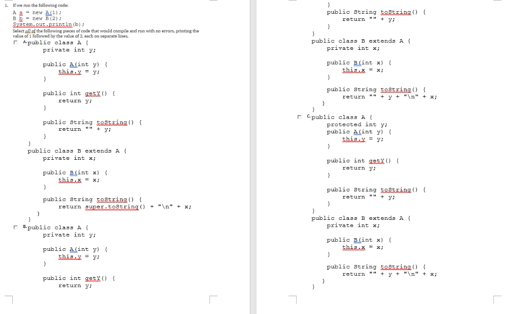 1- If we run the following code: public string testring) return + yi B & new B (2) ; etem.out.println (b Select al pf the