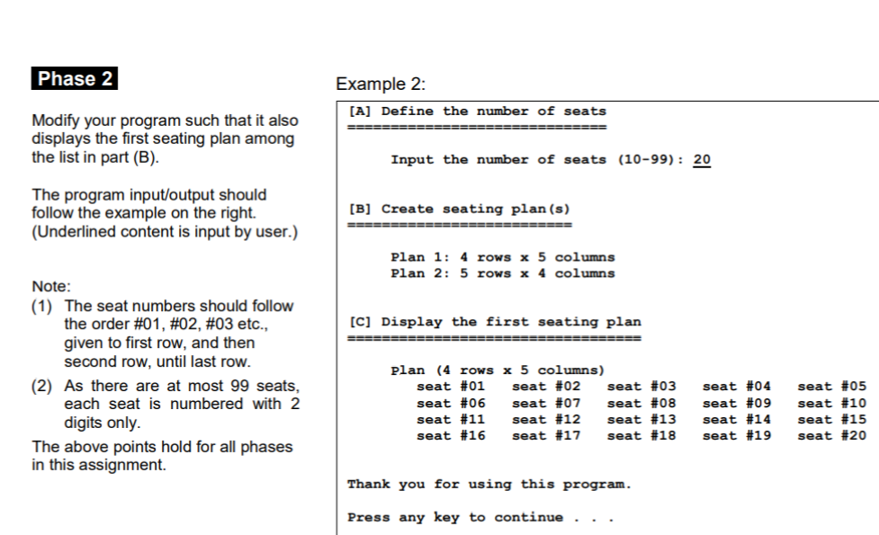 Phase 2 Example 2: A] Define the number of seats Modify your program such that it also displays the first seating plan among
