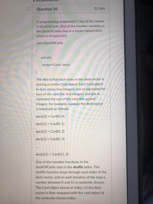 0.2 pts D Question 10 In programming assignment 7 one of the classes is DeckOfCards. One of the member variables in the DeckO