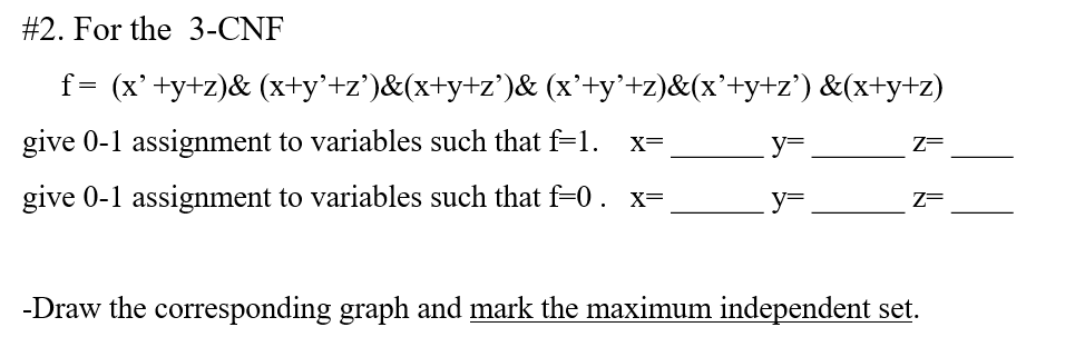 #2. For the 3-CNF give 0-1 assignment to variables such that f-1. x- give 0-1 assignment to variables such that f-0. x y- y-