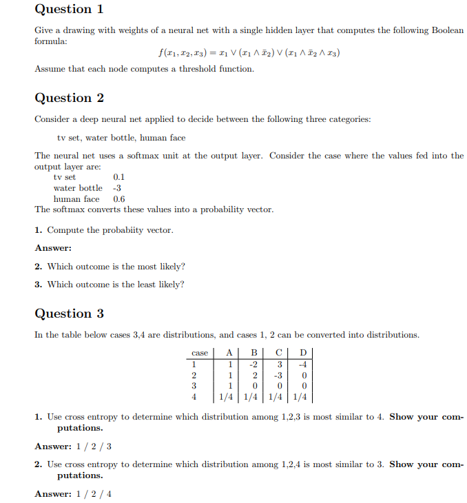 Question 1 Give a drawing with weights of a neural net with a single hidden layer that computes the following Boolean formula