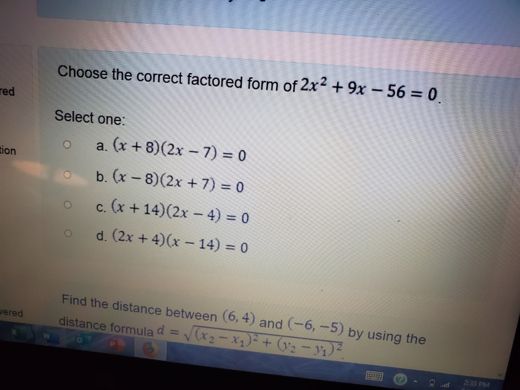 0 Choose The Correct Factored Form Of 2x 9x 56 Red Chegg Com