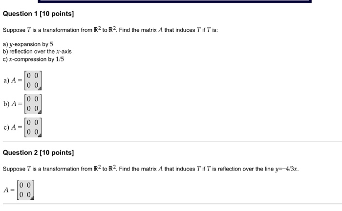 Solved Question 1 10 Points Suppose T Is A Transformation Chegg Com