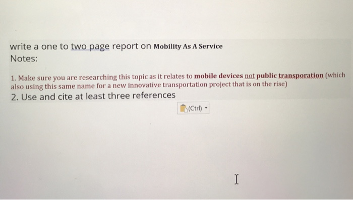 write a one to two page report on Mobility As A Service Notes: 1. Make sure you are researching this topic as it relates to m