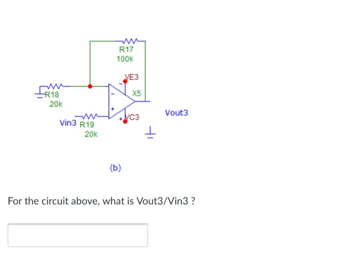 Solved R17 100k ЕЗ R18 X5 20k Vout3 C3 Vin3 R19 For T R17 100k ЕЗ R18 X5 20k Vout3 C3 Vin3 R19 For The Circuit Above