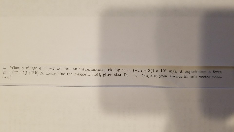 Solved 1 When A Charge 2 S An Instantaneous Velocity V S Chegg Com