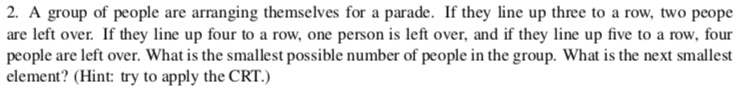 2. A group of people are arranging themselves for a parade. If they line up three to a row, two peope are left over. If they