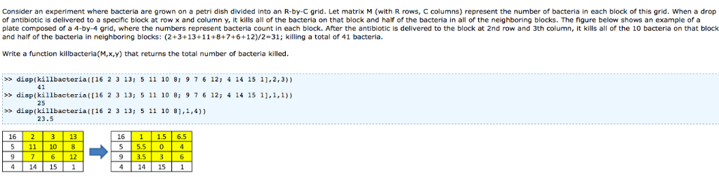 Consider an experiment where bacteria are grown on a petri dish divided into an R-by-C grid. Let matrix M (with R rows, C col