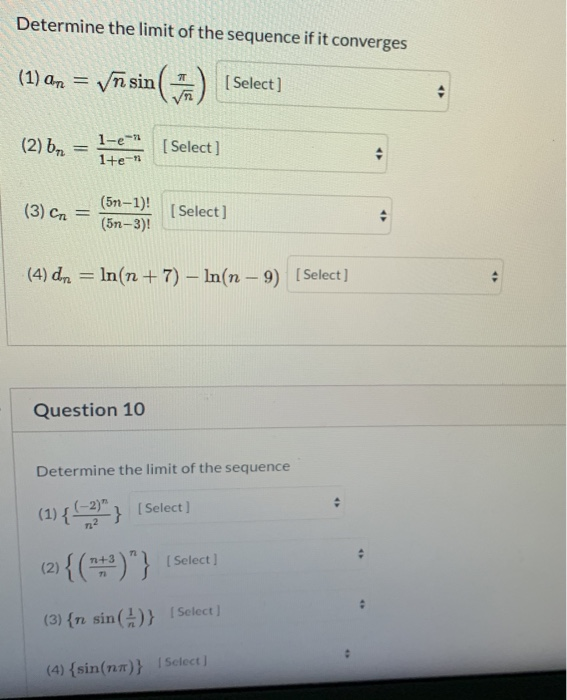 Solved Determine the limit of the sequence. an=e4n/(5n+9)