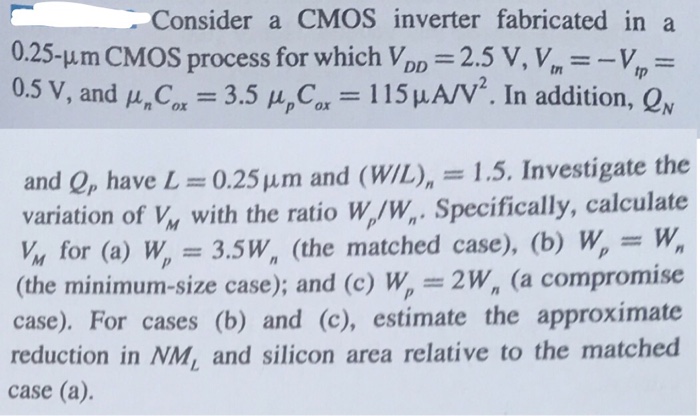 Consider A Cmos Inverter Fabricated In A 0 25 Mu M Chegg Com