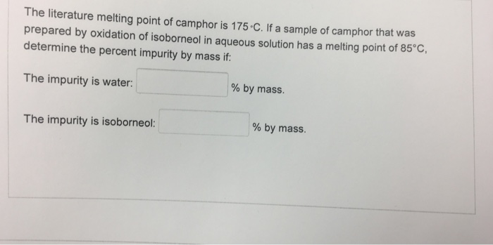 The Literature Melting Point Of Camphor Is 175 C If Chegg Com
