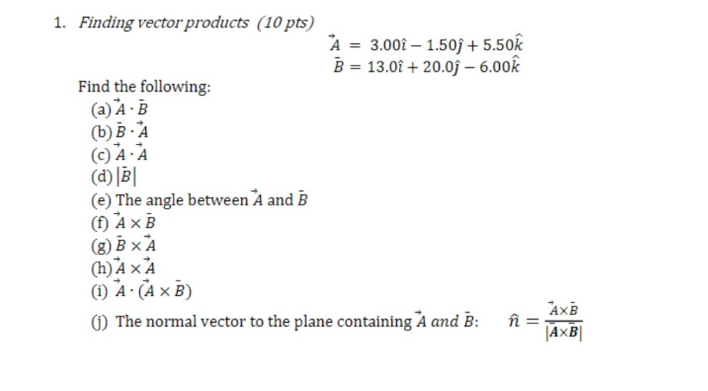 Solved 1 Finding Vector Products 10 Pts A3 00i 1 50j Chegg Com
