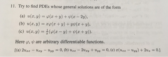 Solved 11 Try To Find Pdes Whose General Solutions Are O Chegg Com