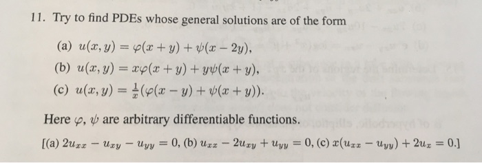 Solved 11 Try To Find Pdes Whose General Solutions Are O Chegg Com