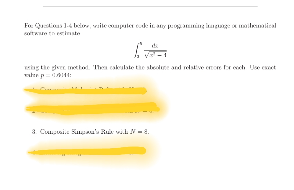 For Questions 1-4 below, write computer code in any programming language or m software to estimate athematical d.x using the