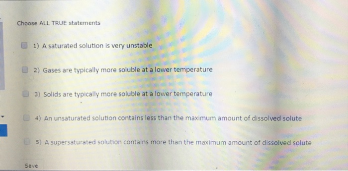 Solved Choose All True Statements 1) A Saturated Solution Is | Chegg.com