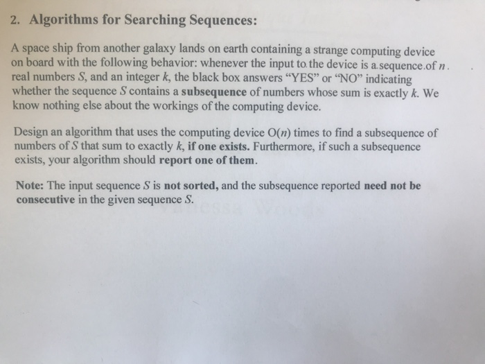2. Algorithms for Searching Sequences: A space ship from another galaxy lands on earth containing a strange computing device