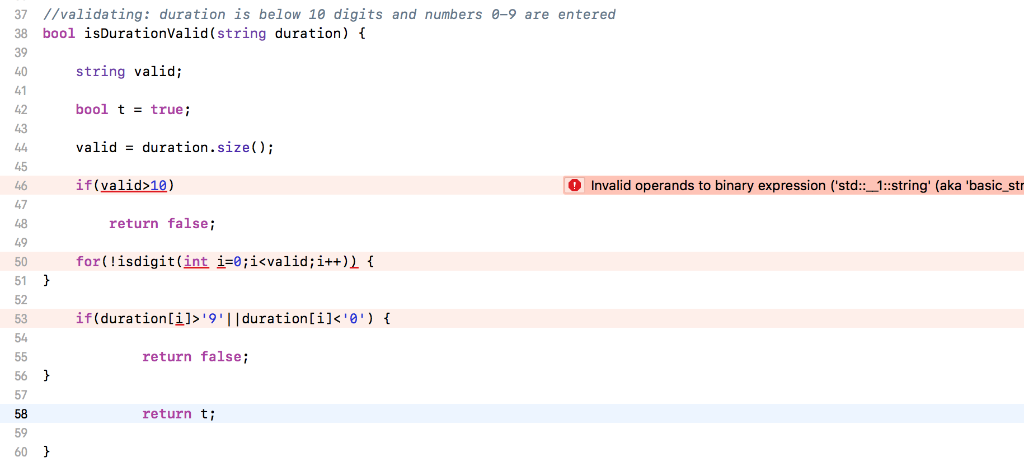 37 //validating: duration is below 10 digits and numbers 0-9 are entered 38 bool isDurationValid(string duration) 39 40 41 42