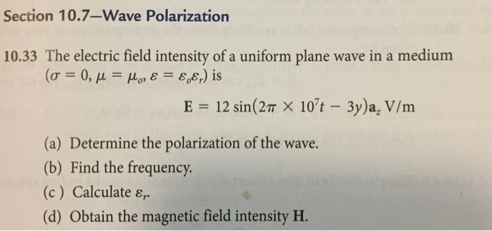 Solved The Electric Field Intensity Of A Uniform Plane Wa Chegg Com