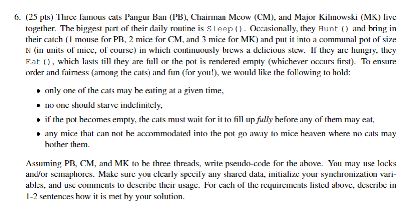 6. (25 pts) Three famous cats Pangur Ban (PB), Chairman Meow (CM), and Major Kilmowski (MK) live together. The biggest part o