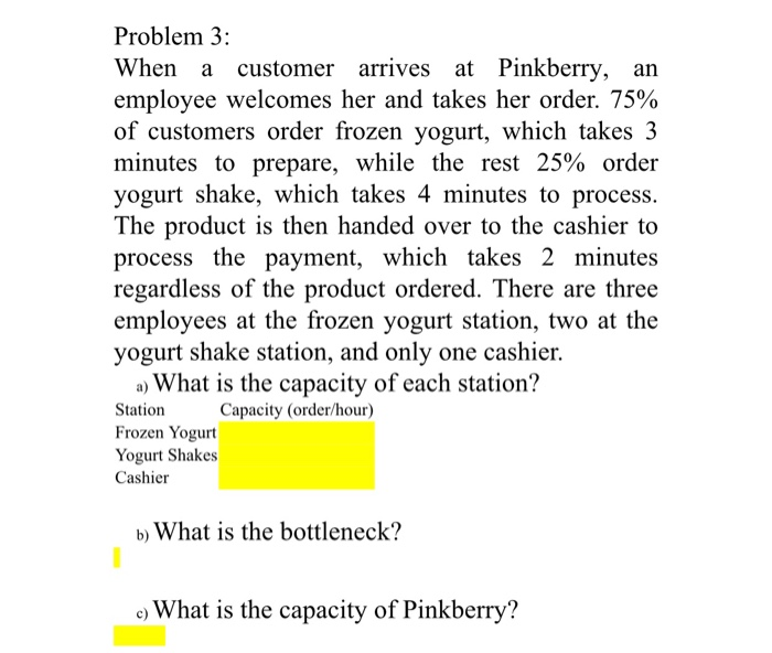 Problem 3: When a customer arrives at Pinkberry, an employee welcomes her and takes her order, 75% of customers order frozen