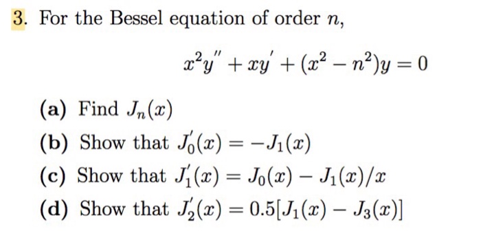 Solved 3 For The Bessel Equation Of Order N A Find J Chegg Com