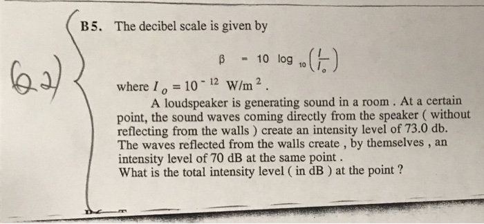 Solved B5 The Decibel Scale Is Given By Ss 10 Log 10 J Wh Chegg Com