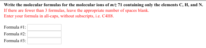 Solved Write The Molecular Formulas For The Molecular Ion Chegg Com