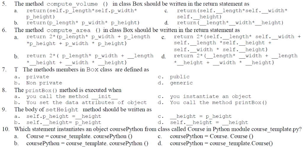 5. The method compute volume in class Box should be written in the return statement as a. return (self.p_length*self.p_width*