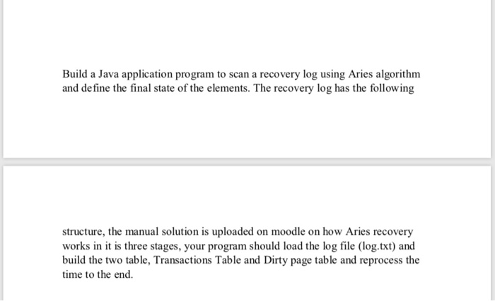 Build a Java application program to scan a recovery log using Aries algorithm and de fine the final state of the elements. Th