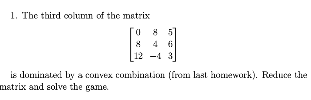 Solved 1 The Third Column Of The Matrix 0 8 5 12 4 3 Is