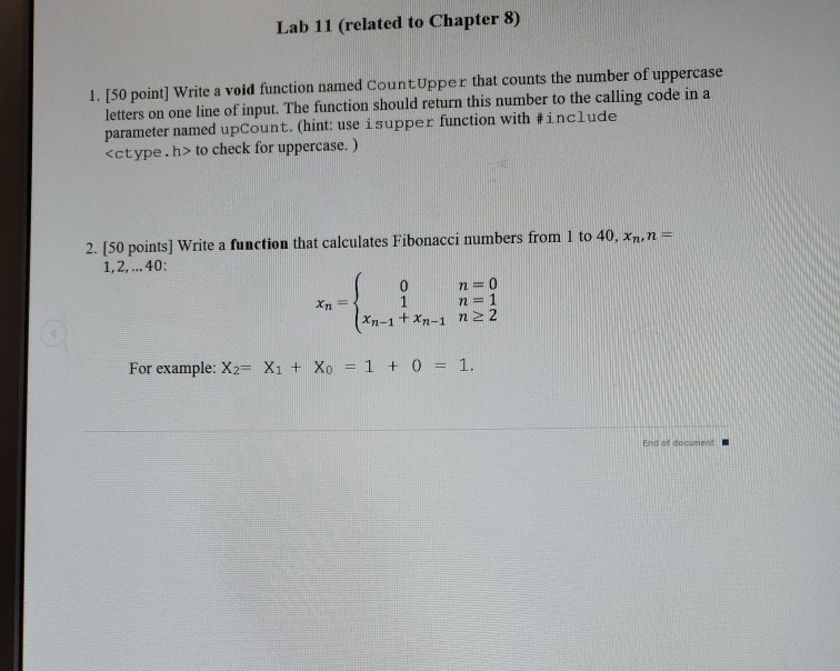 Lab 11 (related to Chapter 8) 1. [50 point] Write a void function named CountUpper that counts the number of uppercase letter