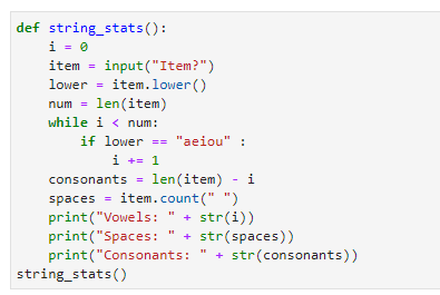 def string stats) item- input( Item?) lower item.lower() num = len(item) while i < num: if lower =- aeiou : consonants-le