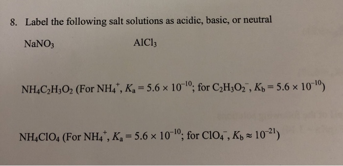 Solved 8 Label The Following Salt Solutions As Acidic Chegg Com